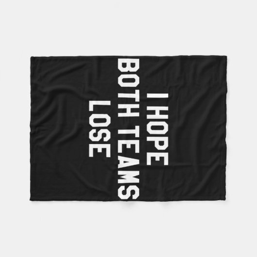 Ich hoffe, beide Teams verlieren Fleecedecke (Vorderseite (Horizontal))