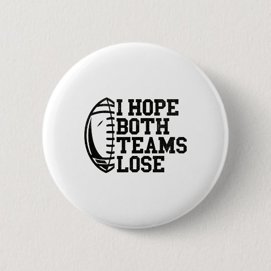 Ich hoffe, beide Teams verlieren Frauen Männer Button (Vorderseite)