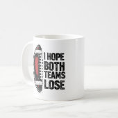 Ich hoffe, beide Teams verlieren Frauen und Männer Kaffeetasse (Vorderseite Links)