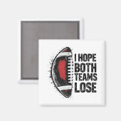 Ich hoffe, beide Teams verlieren Frauen und Männer Magnet (Vorderseite/Rückseite)