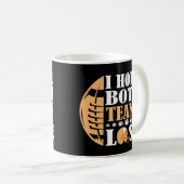 Ich hoffe, beide Teams verlieren Kaffeetasse (VorderseiteRechts)