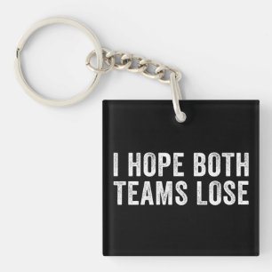 Ich hoffe, beide Teams verlieren lustiges Sport-Pa Schlüsselanhänger