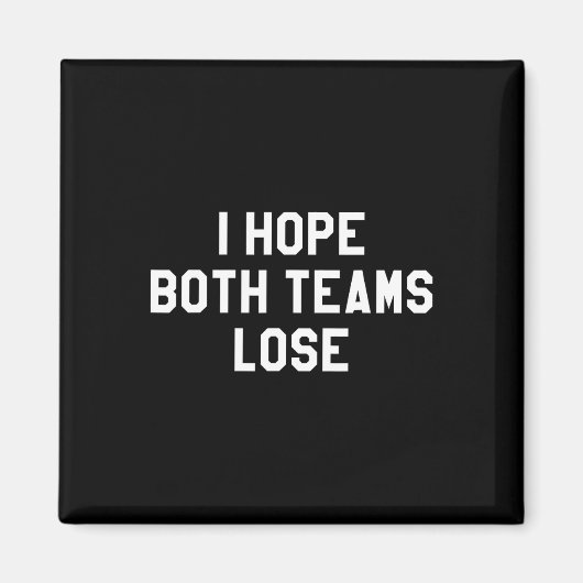 Ich hoffe, beide Teams verlieren Magnet (Vorne)