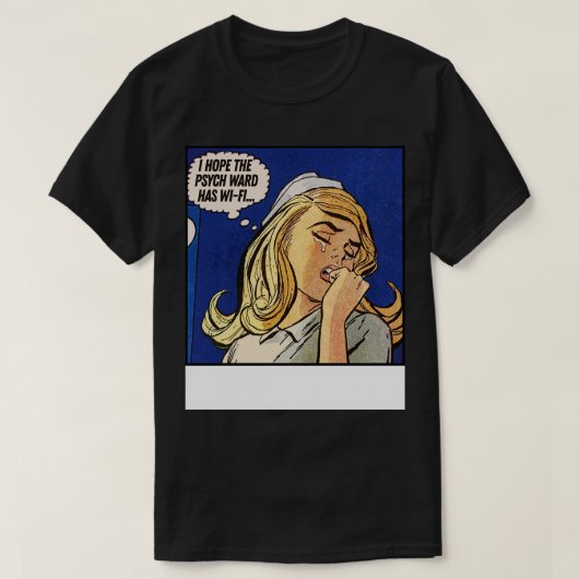 Ich hoffe, das Psych Ward hat WiFi 2 T-Shirt (Design vorne)