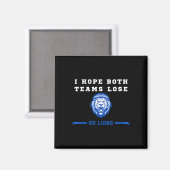 Ich hoffe, dass beide Mannschaften losgehen werden Magnet (Vorderseite/Rückseite)
