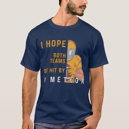 Ich hoffe, dass beide Teams mit einem Meteoritenme T-Shirt (Vorderseite)