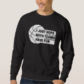 Ich hoffe, dass beide Teams über F Sweatshirt (Vorderseite)