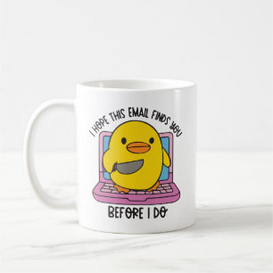 Ich hoffe, diese E-Mail erreicht Sie, bevor ich al Kaffeetasse