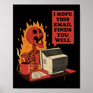 Ich hoffe, diese E-Mail findet Sie gut Funny Skele Poster