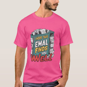 Ich hoffe, diese E-Mail findet Sie gut Halloween-S T-Shirt