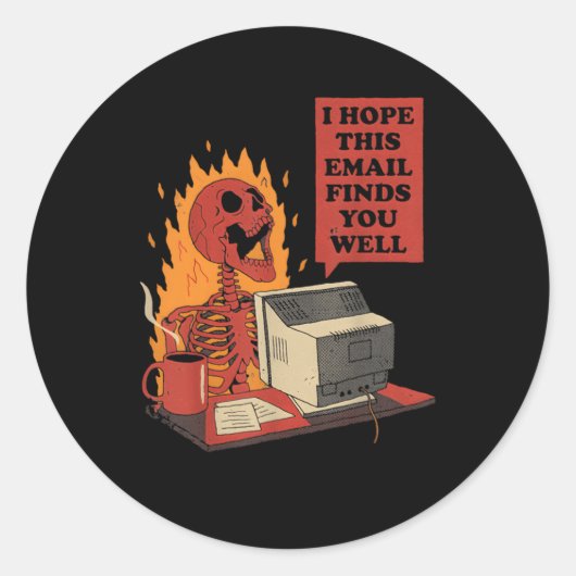 Ich hoffe, diese E-Mail findet Sie gut Skelett Hal Runder Aufkleber (Vorderseite)