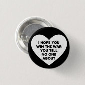 Ich hoffe, du gewinnst den Krieg, den du niemandem Button (Vorne & Hinten)