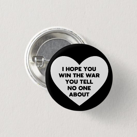 Ich hoffe, du gewinnst den Krieg, den du niemandem Button (Vorne & Hinten)