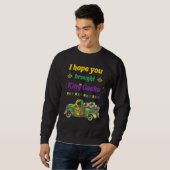 Ich hoffe, du hast King Cake Funny Mardi Gras Carn Sweatshirt (Vorne ganz)