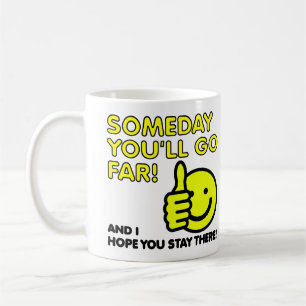 Ich hoffe, du kommst weit Lustiger Becher Kaffeetasse