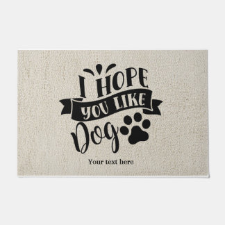 Ich hoffe, du magst Hund Fußmatte