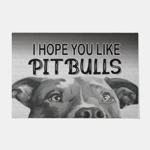 Ich hoffe, du magst Pitbulls matt, Perfektes Dog G Fußmatte
