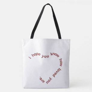 "Ich hoffe, du weißt, wie geliebt du bist Herz Wei Tasche