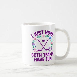 Ich hoffe einfach, beide Teams haben Spaß Kaffeetasse