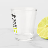 Ich hoffe, Ihr Tag ist so schön wie Ihr Hintern Schnapsglas (Rechts)