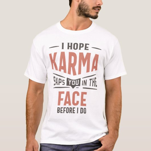Ich hoffe, Karma schlägt dir ins Gesicht ein sonni T-Shirt (Vorderseite)
