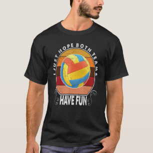 Ich hoffe nur, beide Teams haben Spaß Frauen Männe T-Shirt