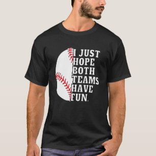 Ich hoffe nur, dass beide Teams Spaß haben Frauen T-Shirt