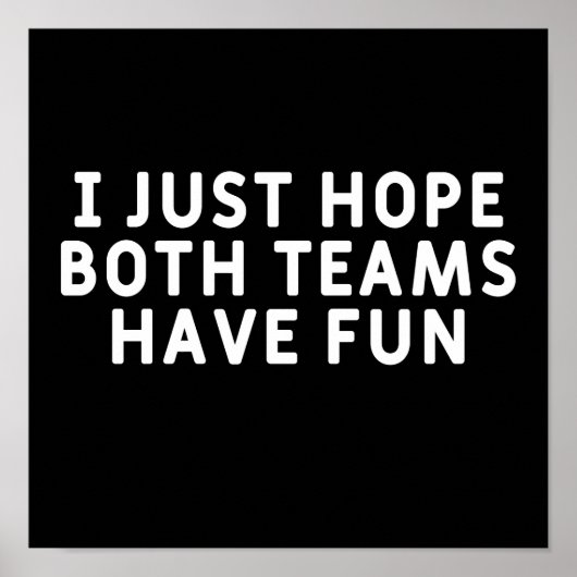 Ich hoffe nur, dass beide Teams Spaß haben Poster (Vorne)