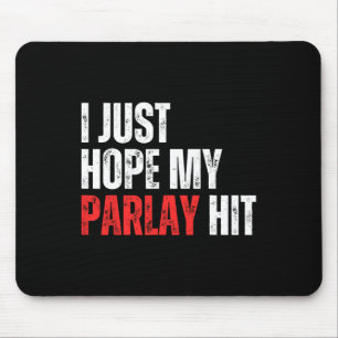 Ich hoffe nur, dass mein Parlay Sportwetten-Fußbal Mousepad