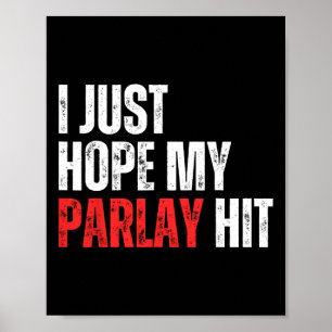 Ich hoffe nur, dass mein Parlay Sportwetten-Fußbal Poster