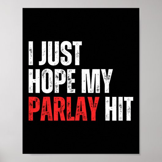 Ich hoffe nur, dass mein Parlay Sportwetten-Fußbal Poster (Vorne)