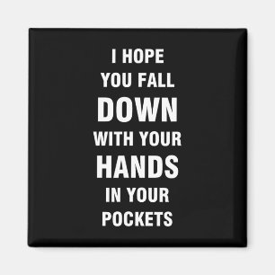 Ich hoffe, Sie fallen mit Ihren Händen in Ihre Tas Magnet