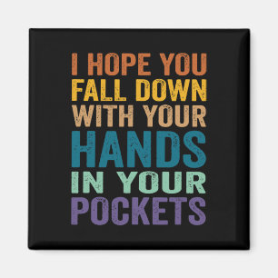 Ich hoffe, Sie fallen mit Ihren Händen in Ihre Tas Magnet