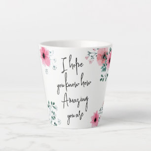 Ich hoffe, Sie kennen Watercolor Floral Freundscha Milchtasse