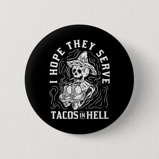 Ich hoffe, sie servieren Tacos in Hell Halloween T Button (Vorderseite)