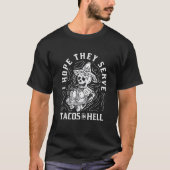 Ich hoffe, sie servieren Tacos in Hell Halloween T T-Shirt (Vorderseite)