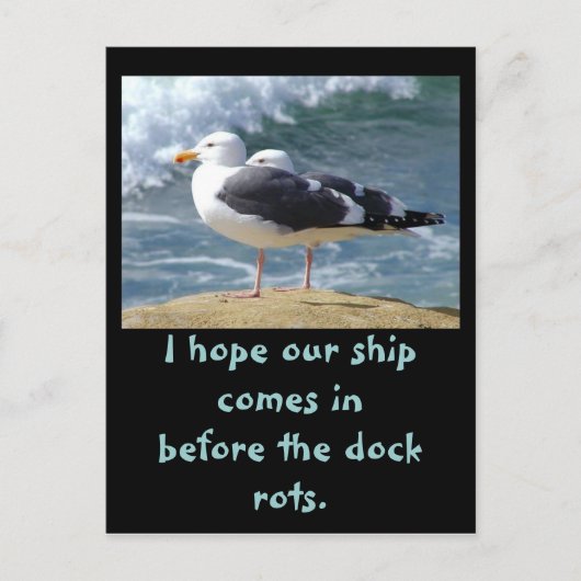 Ich hoffe, unser Schiff kommt vor.. Postkarte (Vorderseite)