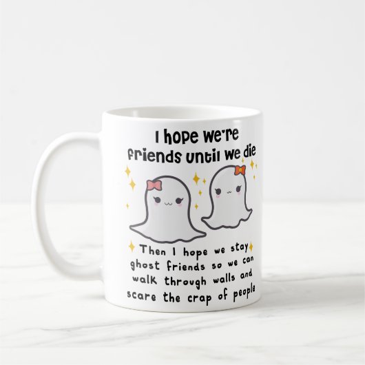 Ich hoffe, wir sind Freunde, bis wir das Beste Fre Kaffeetasse (Links)