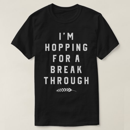 Ich hopping für eine Pause durch 1 T-Shirt (Design vorne)