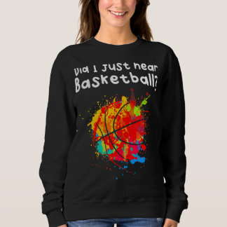 Ich höre Basketball Sweatshirt