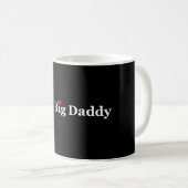 Ich höre Big Daddy-Geschenke Kaffeetasse (VorderseiteRechts)