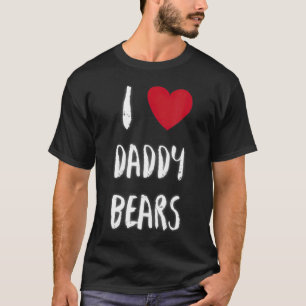Ich höre Daddy Bears I Liebe Gay LGBT Club Funny T-Shirt