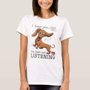 Ich höre, dass du einfach nicht hörst, Dackel Lo T-Shirt