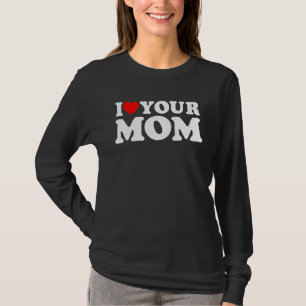 Ich höre deine Mama, ich Liebe meine Mama, ich Lie T-Shirt