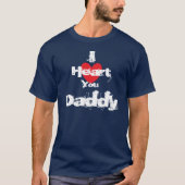 Ich höre dich Daddy T-Shirt (Vorderseite)