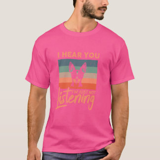 Ich höre dich, ich höre einfach nicht auf die lust T-Shirt