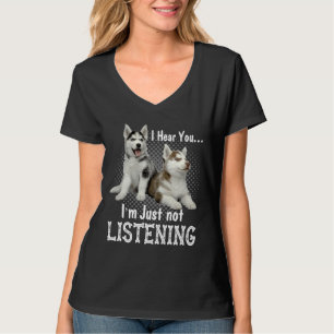 Ich höre dich, ich höre einfach nicht sibirischen  T-Shirt