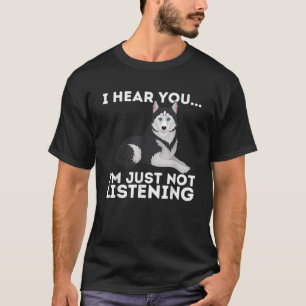 Ich höre dich, ich höre nicht Sibirien Husky L T-Shirt