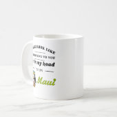 Ich höre dir nicht zu, ich bin auf Maui-Tasse Kaffeetasse (Vorderseite Links)