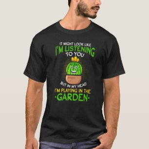Ich höre dir zu, aber in meinem Kopf spiele ich in T-Shirt